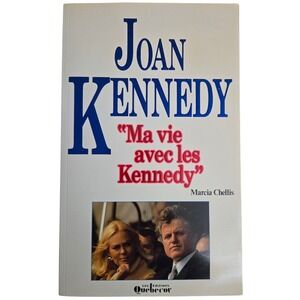 JOAN KENNEDY Ma Vie Avec Les Kennedy Livre Biographique Marcia Chellis